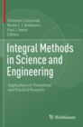 Image for Integral methods in science and engineering  : applications in theoretical and practical research
