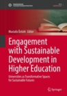 Image for Engagement with sustainable development in higher education  : universities as transformative spaces for sustainable futures