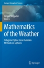 Image for Mathematics of the weather  : polygonal spline local-galerkin methods on spheres