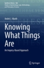 Image for Knowing what things are  : an inquiry-based approach
