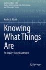 Image for Knowing what things are  : an inquiry-based approach