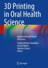 Image for 3D printing in oral health science  : applications and future directions