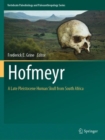 Image for Hofmeyr : A Late Pleistocene Human Skull from South Africa