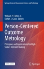 Image for Person-centered outcome metrology  : principles and applications for high stakes decision making