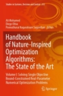 Image for Handbook of nature-inspired optimization algorithms  : the state of the artVolume I,: Solving single objective bound-constrained real-parameter numerical optimization problems