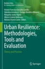Image for Urban resilience  : methodologies, tools and evaluationVolume I,: Theory and practice