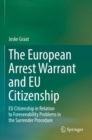 Image for The European Arrest Warrant and EU Citizenship : EU Citizenship in Relation to Foreseeability Problems in the Surrender Procedure