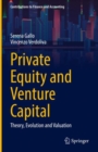 Image for Private Equity and Venture Capital: Theory, Evolution and Valuation