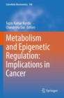 Image for Metabolism and Epigenetic Regulation: Implications in Cancer