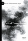 Image for Critical theory today  : limits and relevance of an intellectual tradition