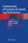 Image for Fundamentals of Psychiatry for Health Care Professionals