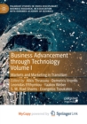 Image for Business Advancement through Technology Volume I : Markets and Marketing in Transition