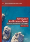 Image for Narratives of Mediterranean spaces  : literature and art across land and sea