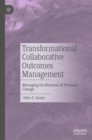Image for Transformational collaborative outcomes management: managing the business of personal change
