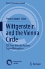 Image for Wittgenstein and the Vienna Circle : 100 Years After the Tractatus Logico-Philosophicus