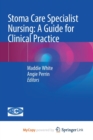 Image for Stoma Care Specialist Nursing : A Guide for Clinical Practice