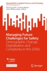 Image for Managing Future Challenges for Safety : Demographic Change, Digitalisation and Complexity in the 2030s