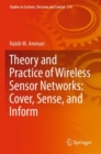 Image for Theory and practice of wireless sensor networks  : cover, sense, and inform