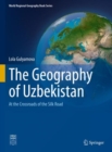 Image for The Geography of Uzbekistan: At the Crossroads of the Silk Road