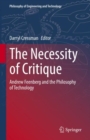 Image for The necessity of critique  : Andrew Feenberg and the philosophy of technology