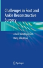 Image for Challenges in foot and ankle reconstruction surgery  : a case-based approach