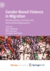 Image for Gender-Based Violence in Migration : Interdisciplinary, Feminist and Intersectional Approaches