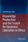 Image for Knowledge Production and the Search for Epistemic Liberation in Africa