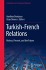 Image for Turkish-French Relations: History, Present, and the Future