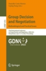 Image for Contemporary Issues in Group Decision and Negotiation: Methodological and Practical Issues : 22nd International Conference on Group Decision and Negotiation, GDN 2022, Virtual Event, June 12-16, 2022, Proceedings