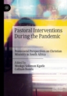 Image for Pastoral interventions during the pandemic  : Pentecostal perspectives on Christian ministry in South Africa