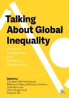 Image for Talking about global inequality  : personal experiences and historical perspectives from around the world