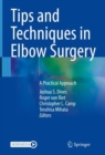 Image for Tips and techniques in elbow surgery  : a practical approach