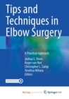 Image for Tips and Techniques in Elbow Surgery : A Practical Approach