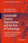 Image for Sustainable finance, digitalization and the role of technology  : proceedings of the international conference on business and technology (ICBT 2021)