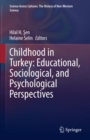 Image for Childhood in Turkey  : educational, sociological, and psychological perspectives