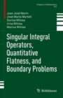 Image for Singular Integral Operators, Quantitative Flatness, and Boundary Problems : 344