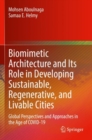 Image for Biomimetic architecture and its role in developing sustainable, regenerative, and livable cities  : global perspectives and approaches in the age of COVID-19