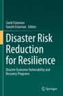 Image for Disaster risk reduction for resilience: Disaster economic vulnerability and recovery programs