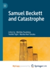 Image for Samuel Beckett and Catastrophe