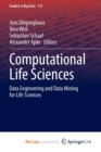 Image for Computational Life Sciences : Data Engineering and Data Mining for Life Sciences
