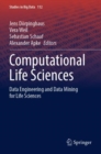 Image for Computational life sciences  : data engineering and data mining for life sciences