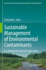 Image for Sustainable management of environmental contaminants  : eco-friendly remediation approaches
