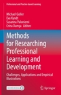Image for Methods for researching professional learning and development  : challenges, applications and empirical illustrations