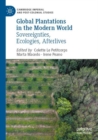 Image for Global plantations in the modern world  : sovereignties, ecologies, afterlives