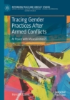 Image for Tracing Gender Practices After Armed Conflicts