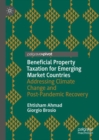 Image for Beneficial property taxation for emerging market countries  : addressing climate change and post-pandemic recovery
