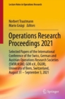 Image for Operations Research Proceedings 2021: Selected Papers of the International Conference of the Swiss, German and Austrian Operations Research Societies (SVOR/ASRO, GOR e.V., OGOR), University of Bern, Switzerland, August 31 - September 3, 2021
