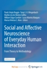 Image for Social and Affective Neuroscience of Everyday Human Interaction : From Theory to Methodology