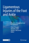 Image for Ligamentous Injuries of the Foot and Ankle: Diagnosis, Management and Rehabilitation