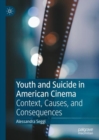 Image for Youth and suicide in American cinema  : context, causes, and consequences